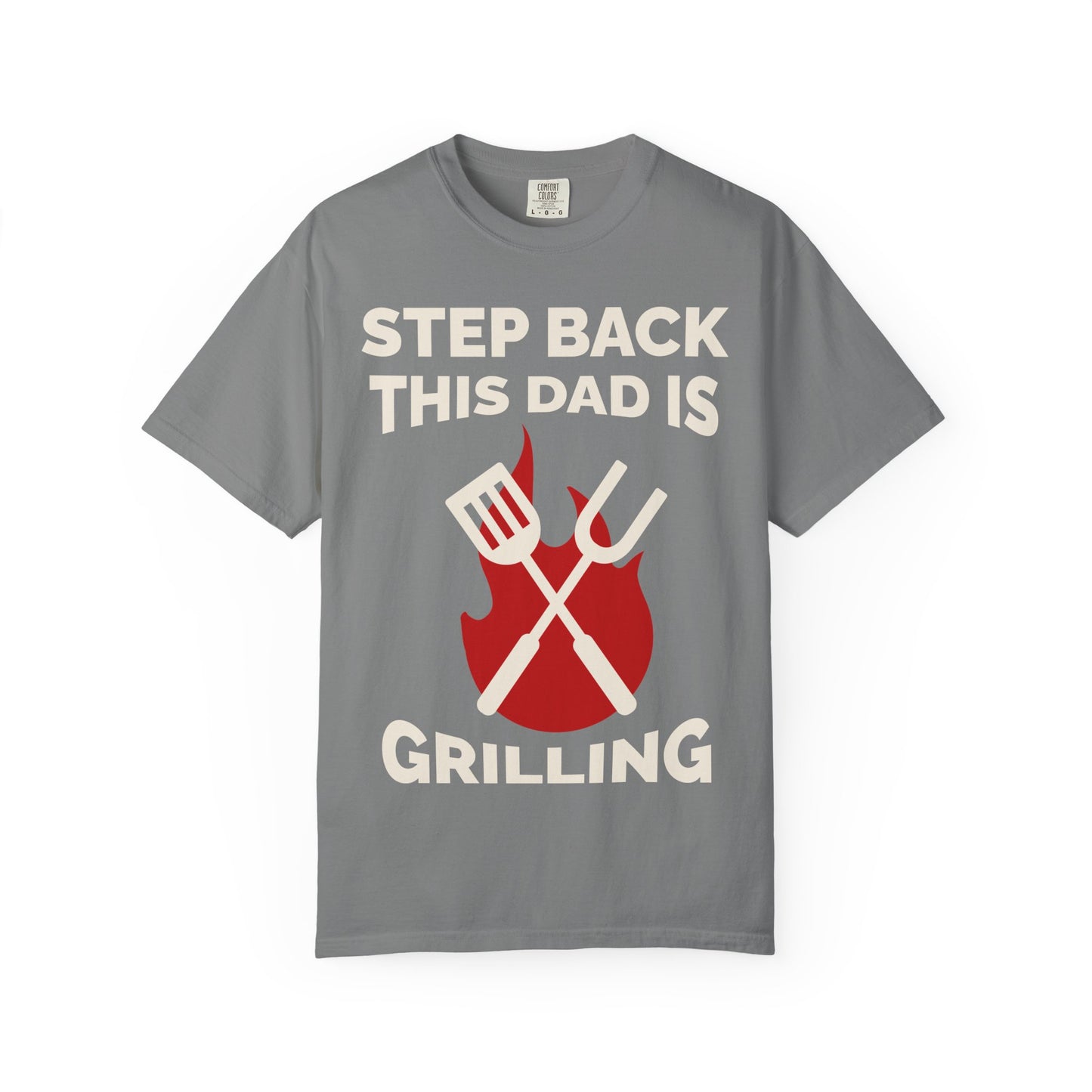 Funny Dad Grilling T-Shirt - Step Back This Dad Is Grilling & Hi Hungry, I'm Dad