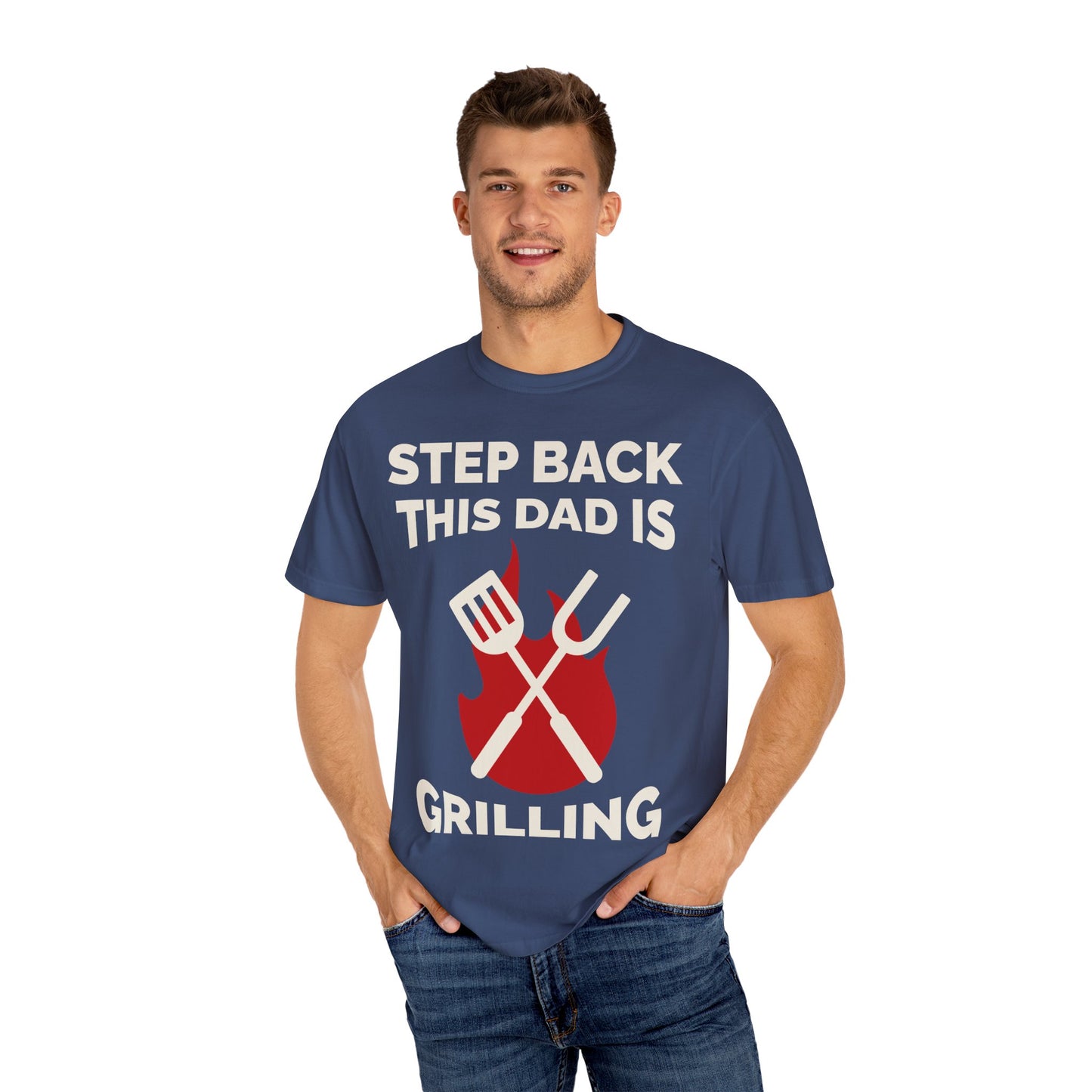 Funny Dad Grilling T-Shirt - Step Back This Dad Is Grilling & Hi Hungry, I'm Dad