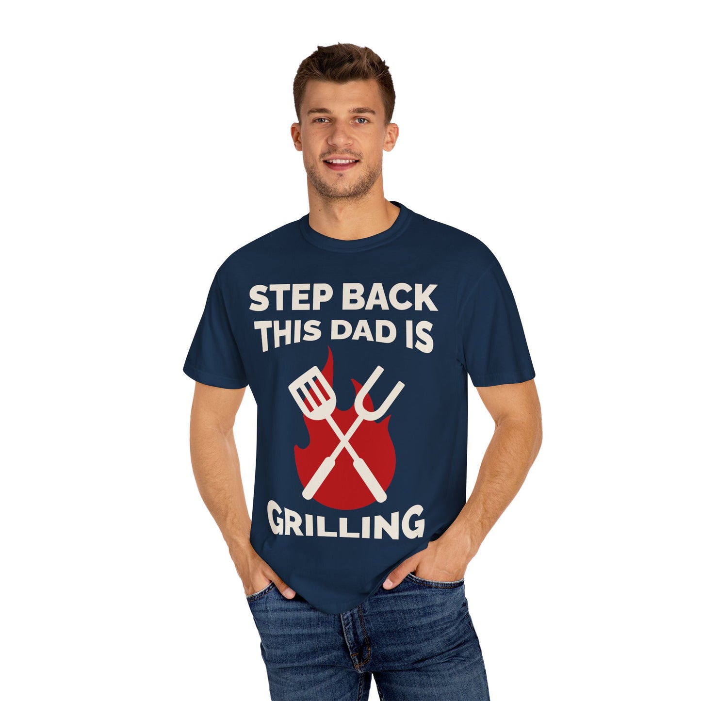 Funny Dad Grilling T-Shirt - Step Back This Dad Is Grilling & Hi Hungry, I'm Dad