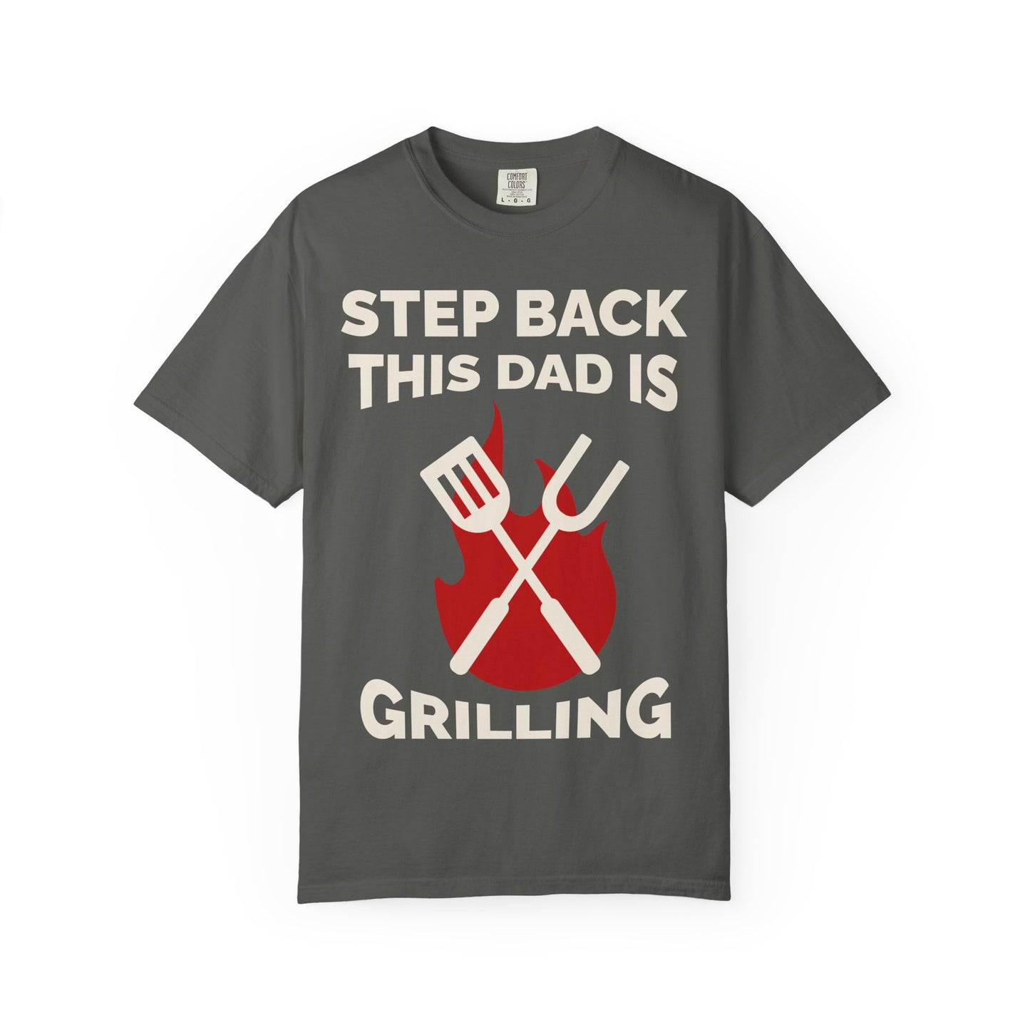 Funny Dad Grilling T-Shirt - Step Back This Dad Is Grilling & Hi Hungry, I'm Dad