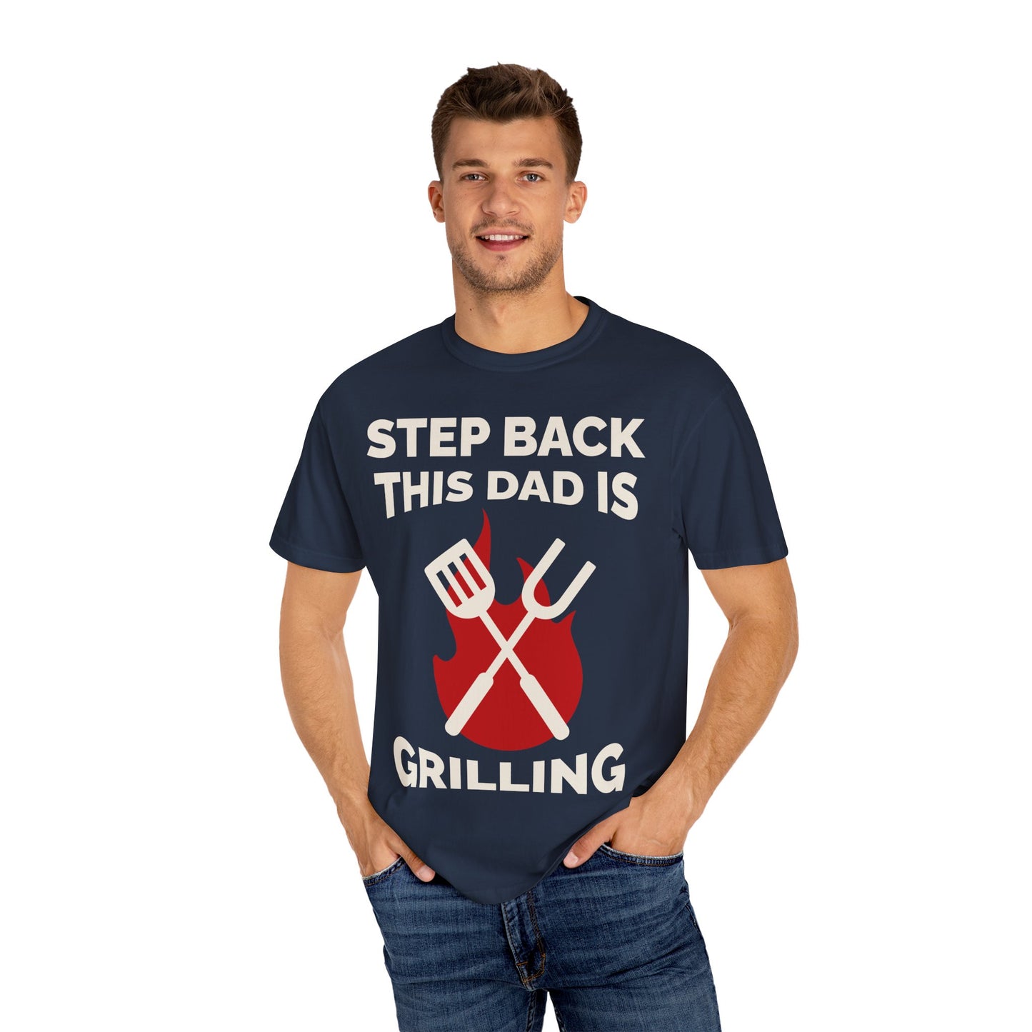 Funny Dad Grilling T-Shirt - Step Back This Dad Is Grilling & Hi Hungry, I'm Dad