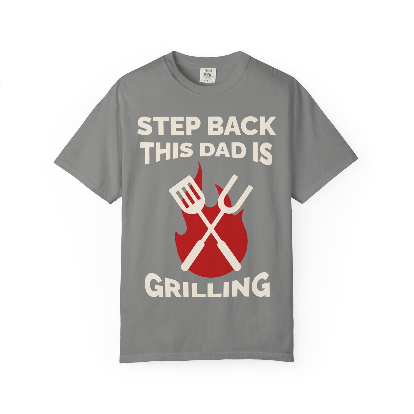 Funny Dad Grilling T-Shirt - Step Back This Dad Is Grilling & Hi Hungry, I'm Dad