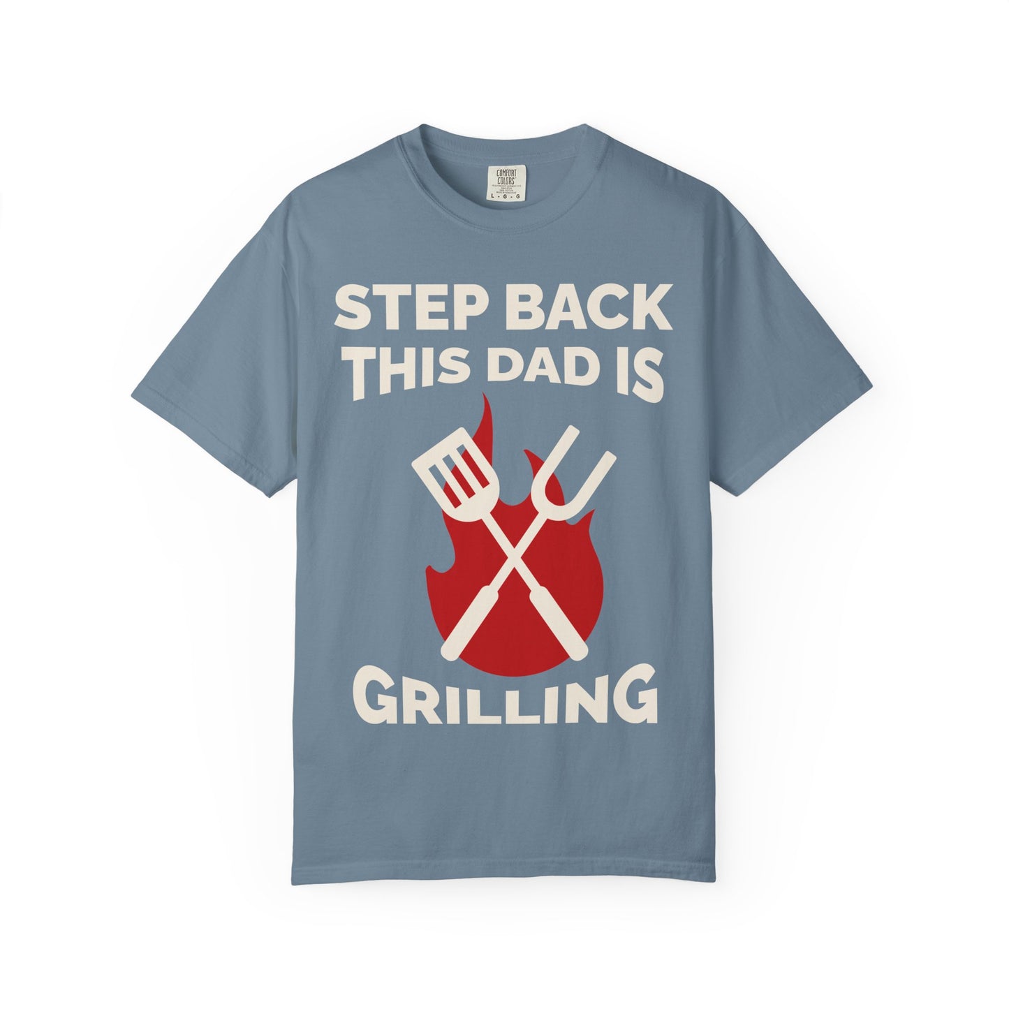 Funny Dad Grilling T-Shirt - Step Back This Dad Is Grilling & Hi Hungry, I'm Dad