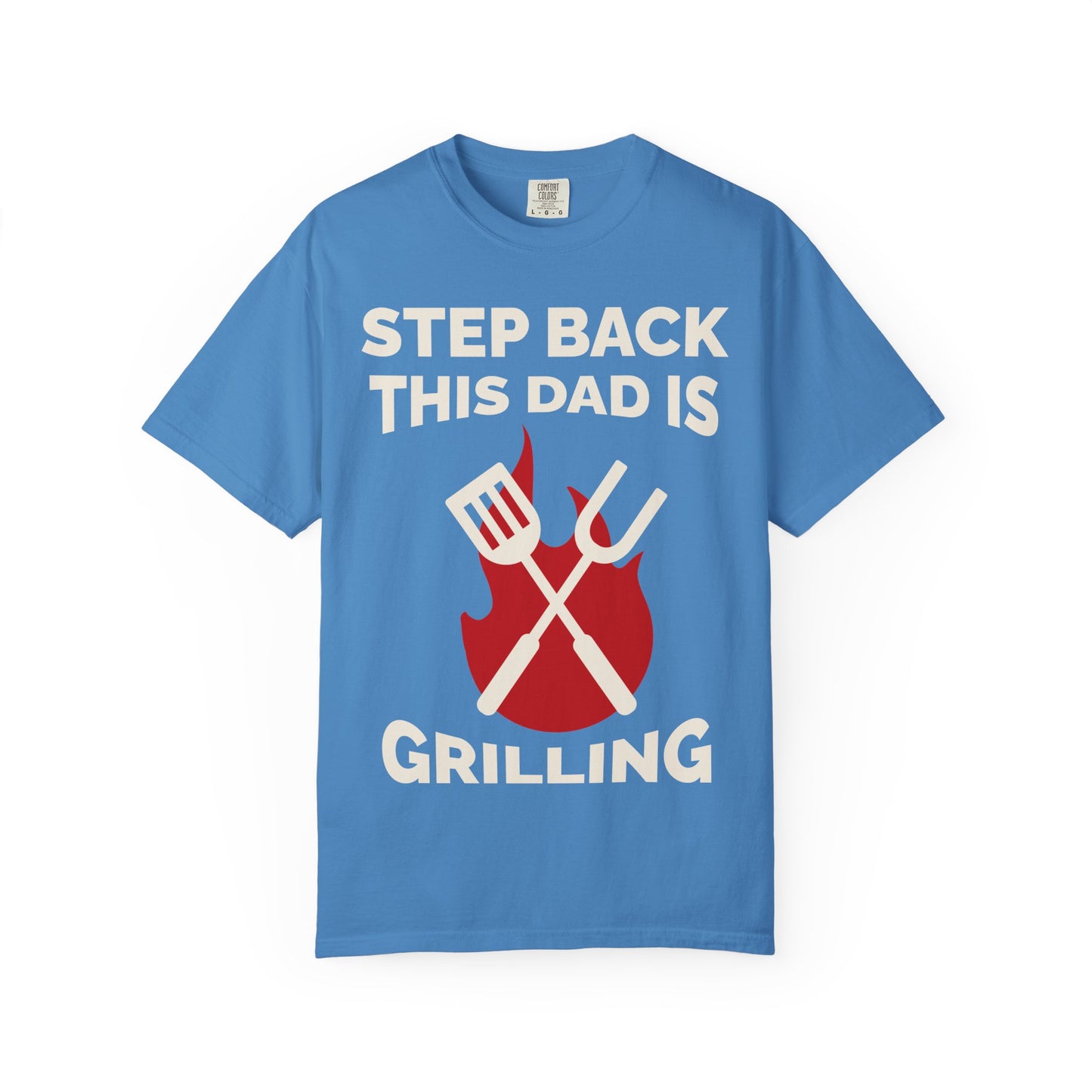 Funny Dad Grilling T-Shirt - Step Back This Dad Is Grilling & Hi Hungry, I'm Dad