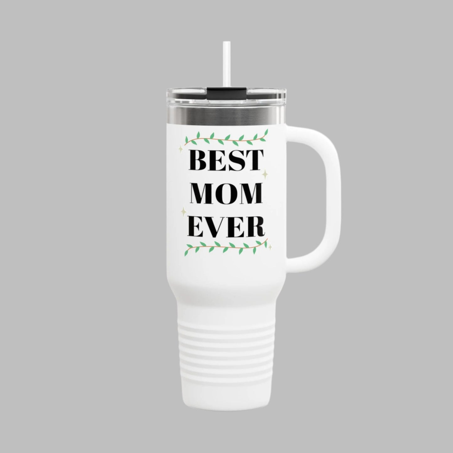 Best Mom Ever Insulated Travel Mug - 40oz Gift for Mother's Day