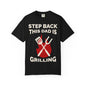 Funny Dad Grilling T-Shirt - Step Back This Dad Is Grilling & Hi Hungry, I'm Dad