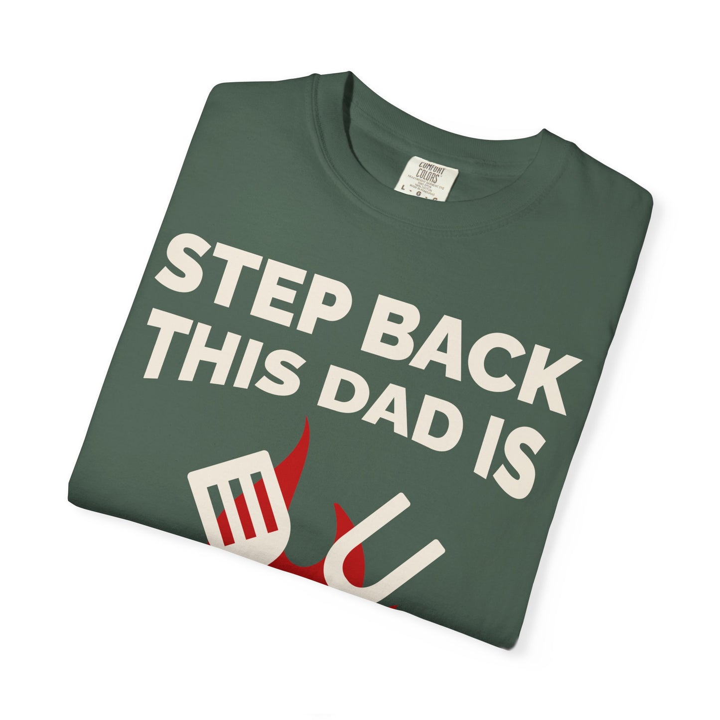 Funny Dad Grilling T-Shirt - Step Back This Dad Is Grilling & Hi Hungry, I'm Dad