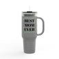 Best Mom Ever Insulated Travel Mug - 40oz Gift for Mother's Day