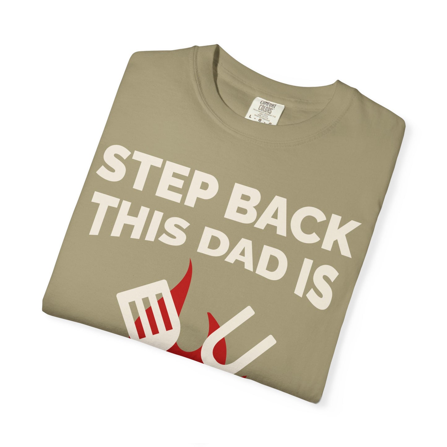 Funny Dad Grilling T-Shirt - Step Back This Dad Is Grilling & Hi Hungry, I'm Dad