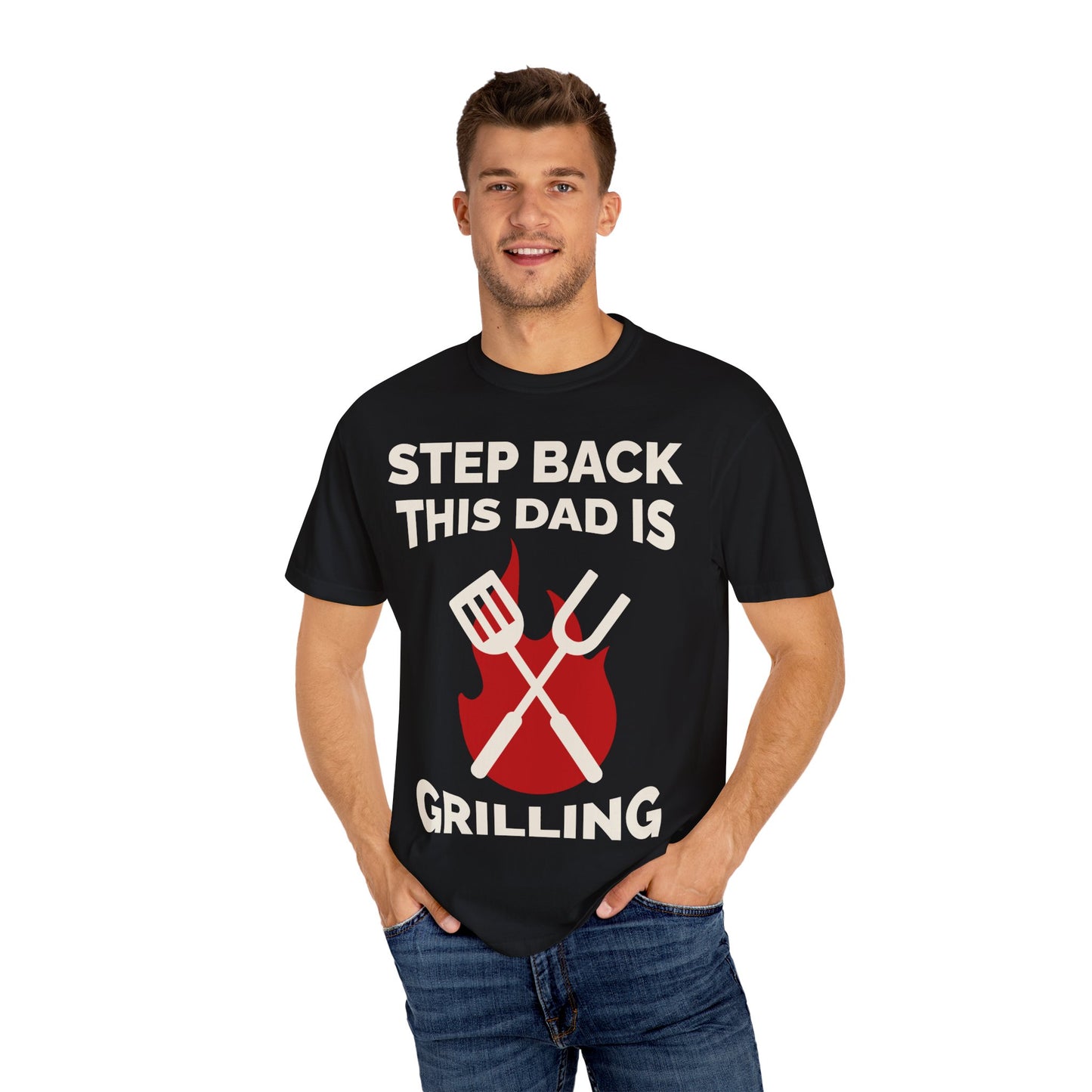 Funny Dad Grilling T-Shirt - Step Back This Dad Is Grilling & Hi Hungry, I'm Dad