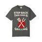Funny Dad Grilling T-Shirt - Step Back This Dad Is Grilling & Hi Hungry, I'm Dad
