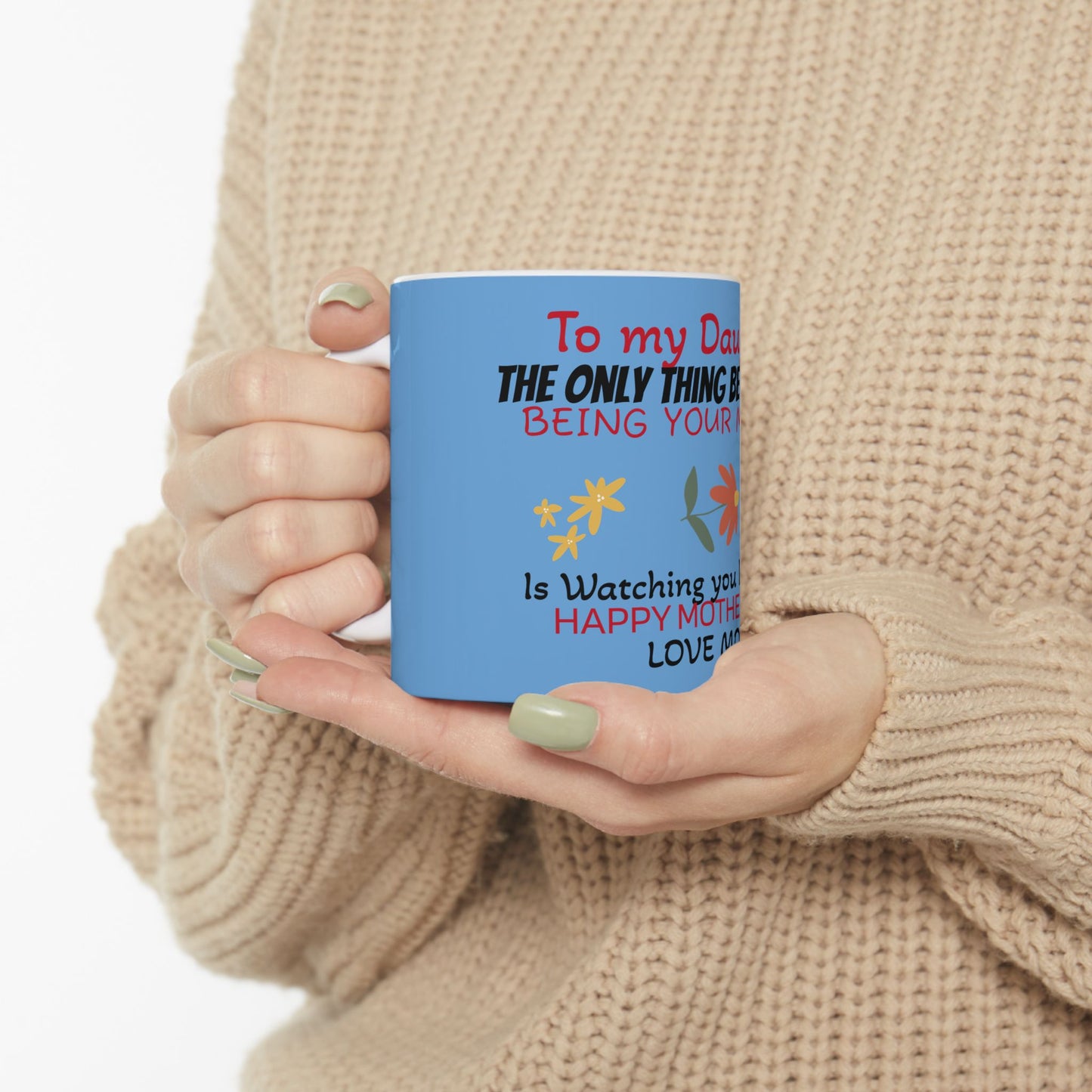 Love Mom Ceramic Mug for Daughter - Happy Mother's Day Gift - 11oz & 15oz