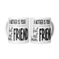 A_mother_is_your_friend_2_Mugs_Center_Mockup.png