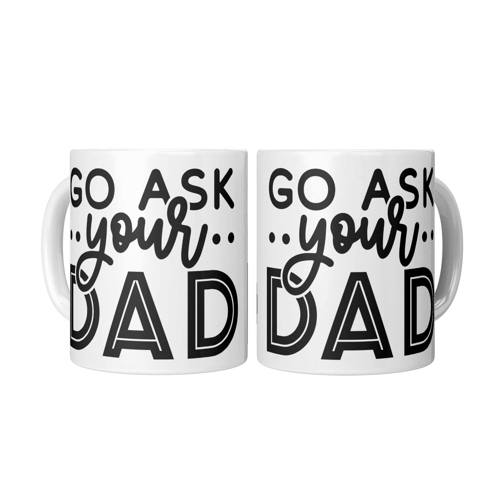 Go_ask_your_Dad_2_Mugs_Center_Mockup.png